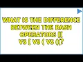Unix Linux What is the difference between the Bash operators vs vs vs 6 Solutions
