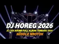 Lagu DJ CEK SOUND FULL ALBUM VIRAL 2026 FULL BASS HOREG NROTOK PARAH