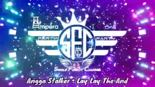 Download Single Funkot‼️Dj Lay Lay The And • Angga Stalker❗New Trending 2024 MP3