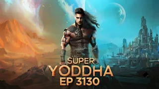 super yoddha new episode 3130