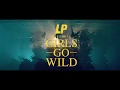 Download Lagu LP - Girls Go Wild (Official Music Video)