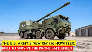 The U.S. Army’s NEW XM1776 Howitzer: Built to Survive the Drone Battlefield