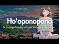 Lagu HO'OPONOPONO PRAYER FOR THRIVING RELATIONSHIP WITH YOUR SPOUSE |HIGHER POWER| ALPHA WAVES (999HZ)
