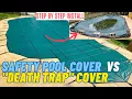 SAFETY POOL COVER vs DEATH TRAP COVER