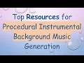 Download Lagu Top Resources for Procedural Instrumental Background Music Generation