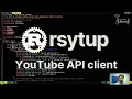 05 Rust async YouTube API client - rsytup