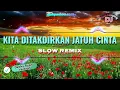 Lagu SLOW REMIX || KITA DITAKDIRKAN JATUH CINTA || DECKY RYAN VERSION - SPRING || Dj Anak Kampoeng