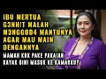 Download Lagu KISAH NYATA !! MANTU POLOS MALAH DIRUSAK IBU MERTUA