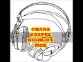 Download Lagu GHANA GOSPEL HIGHLIFE MIX
