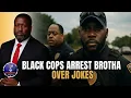 Download Lagu Black Police Officers Arrested A Brotha After They Got Their Feelings Hurt For Being Roasted