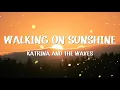 Lagu Katrina And The Waves - Walking On Sunshine (Lyrics)