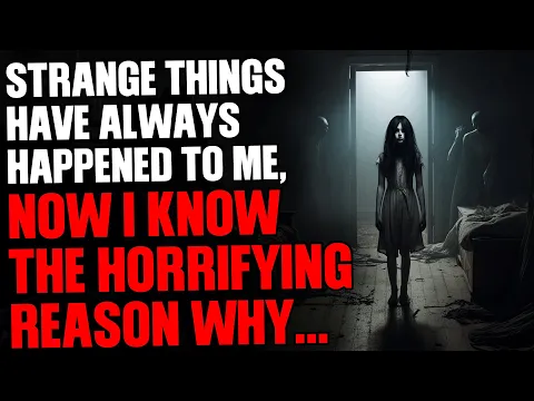 Download MP3 Strange things have always happened to me, now I know the horrifying reason why...