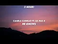 Download Lagu [ 1 Hour ] Camila Cabello - He Knows Ft. Lil Nas X