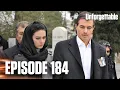 Unutulmaz I Unforgettable - Episode 184