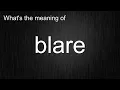What s the meaning of blare How to pronounce blare