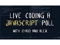 Live Coding a JavaScript Poll App with Chris and Alex