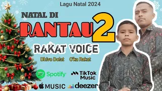 lagu natal terbaru natal di rantau 2 dhivi dolat ft oka rakat rakat voice mv