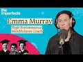 Emma Murray - How Mindfulness Actually Works I High-performance mindfulness to be your best self