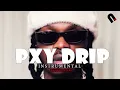 Naira Marley - Pxy Drip Instrumental