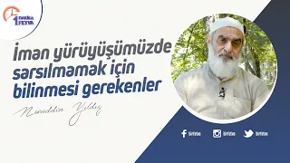İman yürüyüşümüzde sarsılmamak için bilinmesi gerekenler