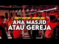 Download Lagu DJ ANA MASJID ATAU GEREJA PARTY SENTAK | BASSGLEER RIFIN D_JOKS REMIX BASSGANGGA