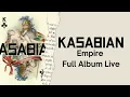 Kasabian - Empire Full Album Live
