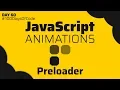 JavaScript Animations How to make an animated Preloader