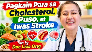 Pagkain Para sa Cholesterol, Puso, at Iwas Stroke - Tips by Doc Liza Ong