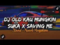 Download Lagu DJ OLD KAU MUNGKIN SUKA X SAVING ME (Slowed+Reverb) By Dj Idooo Rmx