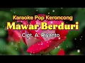 Download Lagu MAWAR BERDURI - Cipt. A. Riyanto  | Karaoke Pop Keroncong