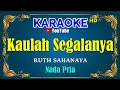 Download Lagu KAULAH SEGALANYA - Ruth Sahanaya [ KARAOKE HD ] Nada Pria