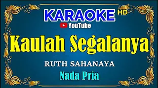 Download KAULAH SEGALANYA - Ruth Sahanaya [ KARAOKE HD ] Nada Pria MP3