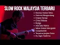 Kumpulan Slow Rock Malaysia Teropuler | Enak Didengar Saat Santai dan Kerja | Slow Rock Terbaik 2025