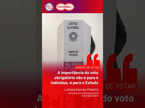 'A importância do voto obrigatório não é para o indivíduo, é para o Estado', diz pesquisadora