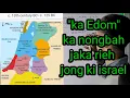 Download Lagu ka Edom kum ka nongbah ba ki israel kin sa phet rieh na ka jingkhih bitar(wrath) jong u mradkhlaw..