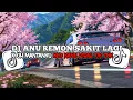 Download Lagu DJ ANU REMON SAKIT LAGI X OH MANTANKU OLD KANE STYLE KONDANG VIRAL TIKTOK - FELIKS RIMEX