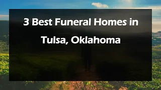 3 Best Funeral Homes in Tulsa Oklahoma Funeral Services