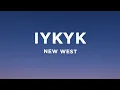 Download Lagu New West - IYKYK (Lyrics)