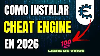Como instalar Cheat Engine en 2026