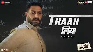 thaan liya full video dasvi abhishek b yami g sachin jigar sukhwinder s tanishkaa ashish