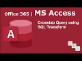 Crosstab Query using SQL Transform in MS Access - Office 365