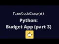 FreeCodeCamp Python Project Budget App Part 3