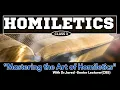 Mastering the Art of Homiletics Class 3 with Dr Jared