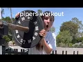 Piper s FULL BODY workout routine part 3