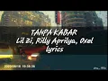 Download Lagu TANPA KABAR(LIRIK)- Lil Zi, Rilly Aprilya, Oxel.