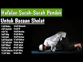 Download Lagu Bacaan Sholat Surah-Surah Pendek Merdu - Pengantar Tidur