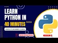 Python Crash Course for Absolute Beginners Python in 40 Minutes