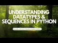 Python Fundamentals Datatypes Sequences Explained