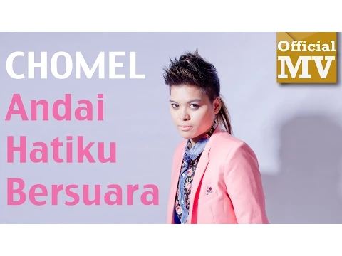 Download MP3 Chomel - Andai Hatiku Bersuara (Official Music Video 720 HD) Lirik HD