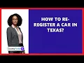 How To Re-Register A Car In Texas